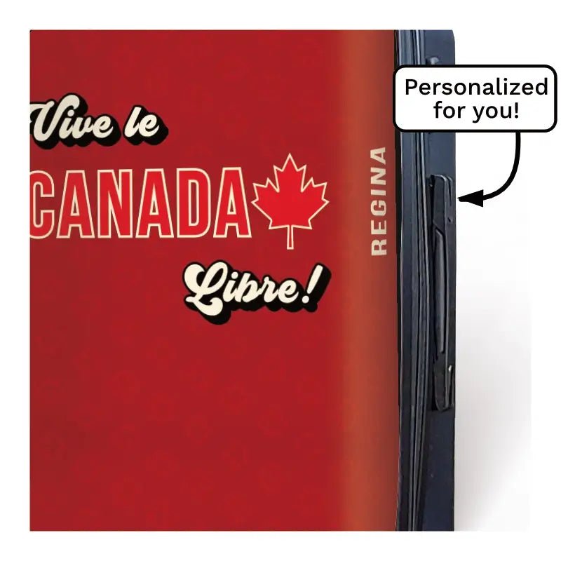 Vive le Canada Libre! - Singular Luggage